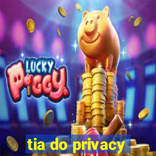 tia do privacy